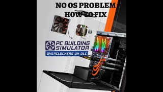 How To Fix No OS Problem  PC Building Simulator  How To Fix [upl. by Minnaminnie]