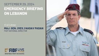 Emergency Briefing on current Lebanon Situation with Maj Gen Nadav Padan  September 29 2024 [upl. by Notyard]