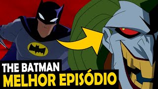 O MELHOR EPISÓDIO DE THE BATMAN  PIADA MORTAL [upl. by Peonir639]