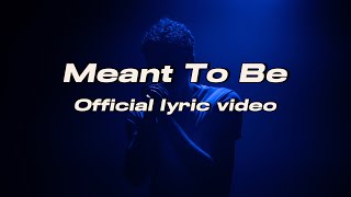 Meant To Be official lyric video [upl. by Ozkum]