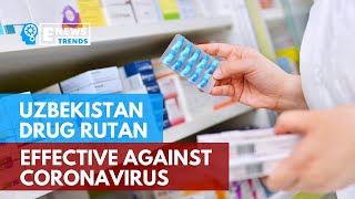 Uzbekistan Drug Rutan Effective Against Coronavirus [upl. by Samal]