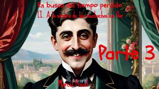 Marcel Proust En busca del tiempo perdido II A la sombra de las muchachas en flor Parte 3 [upl. by Aneehsar]