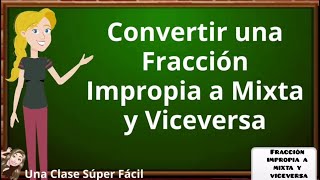 Convertir FRACCIONES IMPROPIAS a MIXTAS y VICEVERSA Súper Fácil [upl. by Schwing405]