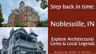 Noblesville Indiana More Than Just a Square A Historical Walking Tour [upl. by Alitta915]