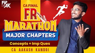 CA Final FR Marathon  Major Chapters  Concepts  Imp Questions  CA Aakash Kandoi [upl. by Nilyaj506]