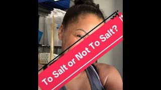 To Salt or not To Salt [upl. by Akemehc]