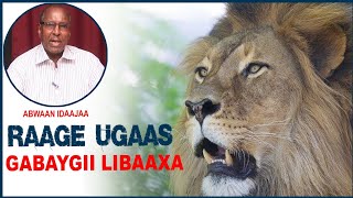 GABAYGII RAAGE UGAAS ee LibaaxaAbwaan IdaaJaa [upl. by Enilarac]