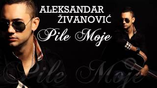 Aleksandar Zivanovic  Pile moje  Audio 2013 [upl. by Maurizia]