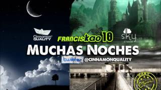 Franciskao Diex  MUCHAS NOCHES cinnamonquality [upl. by Bartosch]