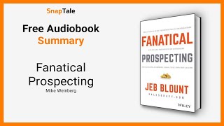 Fanatical Prospecting by Mike Weinberg 25 Minute Summary [upl. by Curnin]