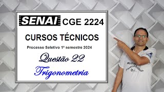 QUESTÃO 22 SENAI 2024Cursos Técnicos Trigonometria no Triângulo [upl. by Anujra]