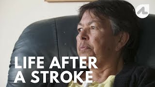 The Stroke Effect Life after a Stroke [upl. by Aela]