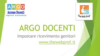 Argo docenti  Impostare ricevimento genitori by TheWebProf [upl. by Leacock]