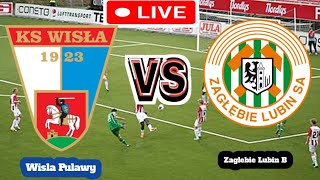 Wisla Pulawy Vs Zaglebie Lubin B Football Score Live streaming [upl. by Nedap795]