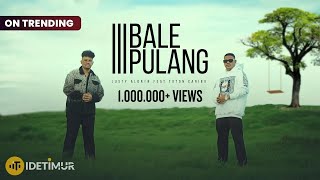 BALE PULANG 3  JUSTY ALDRIN feat TOTON CARIBO OFFICIAL MUSIC VIDEO [upl. by Chiaki]