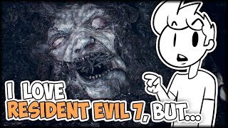 I Love Resident Evil 7 BUT  Just My Opinion [upl. by Yukio]