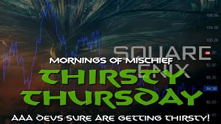 Mornings of Mischief Thirsty Thursday  AAA Devs sure are getting THIRSTY [upl. by Seavir]