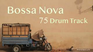 【Bossa Nova】75 BPM  Instead Of Metronome Drum Track [upl. by Ahsille]