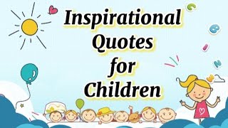 Best Inspirational Quotes for Children👦👧  Childrens Day Special  Motivational Quotes for Kids [upl. by Quartus]