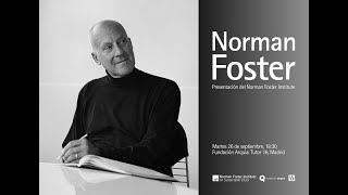 Norman Foster  Presentación Norman Foster Institute VO [upl. by Greeson918]