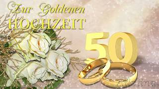 Die beste Glückwünsche zur Goldenen HochzeitLiebe Grüße für euch [upl. by Donny822]