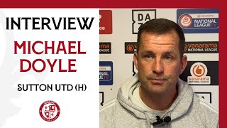 Woking 12 Sutton Utd  Michael Doyle Interview [upl. by Demahum]