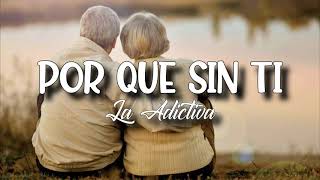 LETRA Por Que Sin Ti  La Adictiva Video Lyrics [upl. by Vernice]