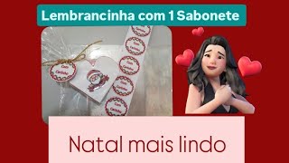 Lembrancinha de Natalcom 1 SABONETE ♥️ [upl. by Weissberg]