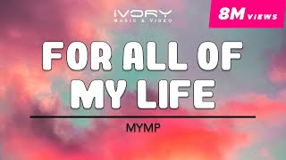 MYMP  For All Of My Life Official Lyric Video [upl. by Anhej]