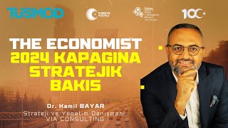 THE ECONOMIST’in 2024 KAPAĞINA STRATEJİK BAKIŞ  Dr Kamil BAYAR Keynote Konuşması [upl. by Eniamrahc333]