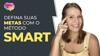 Aprenda a criar METAS com o método SMART [upl. by Groos802]