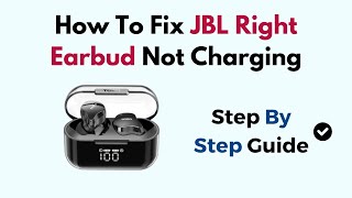 How To Fix JBL Right Earbud Not Charging [upl. by Tripp]