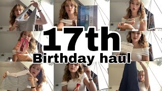 17TH BIRTHDAY HAUL [upl. by Ulrika]