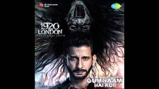 Gumnaam Hai Koi 1920 London Full Audio  Jubin Nautiyal amp Antara Mitra [upl. by Enitsirhc]