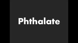 How to Pronounce Phthalate [upl. by Cyndie957]