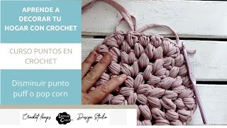 Cómo disminuir en CROCHET punto puff o pop corn 💪 [upl. by Lux]