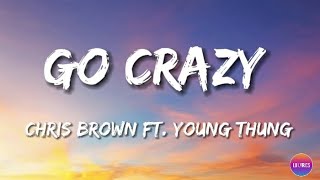 Chris Brown  Go crazy ft Young thug Lyrics [upl. by Jedthus13]