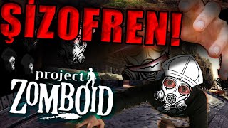 Project Zomboid dünyasında ŞİZOFREN olmak  Türkçe [upl. by Daub837]