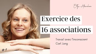 Travail avec linconscient Exercice des 16 associations  Carl Jung [upl. by Nodgnal125]