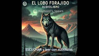 Audiolibro El lobo forajido  Raymond S Spears [upl. by Forcier505]