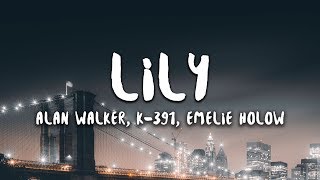 Alan Walker K391 amp Emelie Hollow  Lily Lyrics [upl. by Jarred]