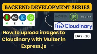 10How to upload images to Cloudinary with Multer in Expressjs mernseries [upl. by Nnomae]