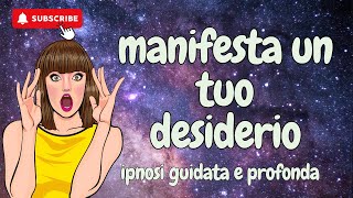 MEDITAZIONE PER MANIFESTARE QUALSIASI DESIDERIO [upl. by Absa768]