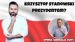 KRZYSZTOF STANOWSKI JAKO PREZYDENT RP OPINIA I RADY ANDRZEJA DUDY [upl. by Akihsat]