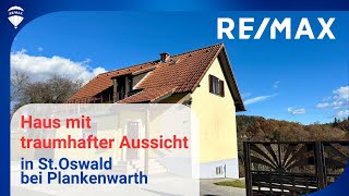 REMAX Nova präsentiert  Haus mit traumhafter Aussicht in St Oswald bei Plankenwarth [upl. by Yank]