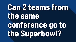 Can 2 teams from the same conference go to the Superbowl [upl. by Normalie]