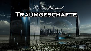 Traumgeschäfte  SciFi Hörspiel [upl. by Onaled376]