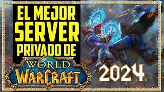 El Mejor Server Privado de World Of Warcraft Del 2024 [upl. by Eri284]