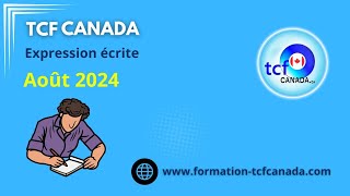 TCF Canada Aout 2024 Combinaison 2 Expressions Écrites correction et structure [upl. by Eelak]