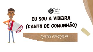 Eu Sou a Videira  Canto de Comunhão Cifrado [upl. by Edniya]